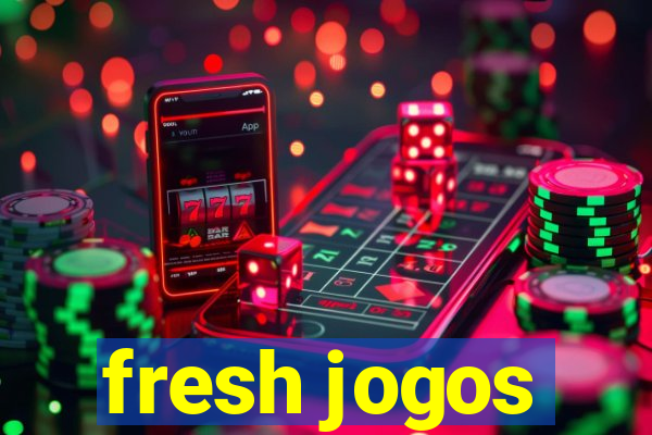 fresh jogos